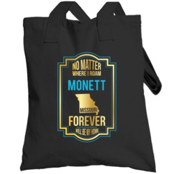 No Matter Where I Roam Monett Missouri Forever Will Be My Home Totebag