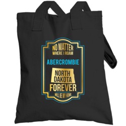 No Matter Where I Roam Abercrombie North Dakota Forever Will Be My Hom