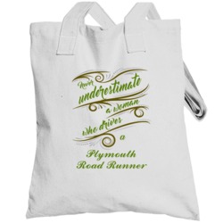 Never Underestimate Woman Who Drives Plymouth Road Runner Car Totebag