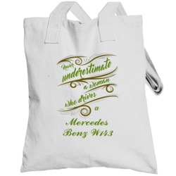Never Underestimate Woman Who Drives Mercedes Benz W143 Car Totebag