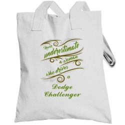 Never Underestimate Woman Who Drives Dodge Challenger Car Totebag