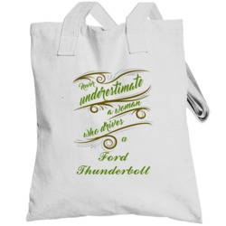 Never Underestimate Woman Who Drives Ford Thunderbolt Car Totebag