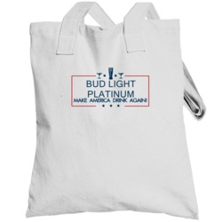 Bud Light Platinum Make America Drink Again Funny Totebag