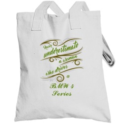 Never Underestimate Woman Who Drives Bmw 4 Series Car Totebag