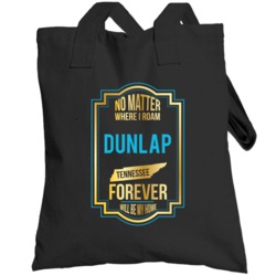 No Matter Where I Roam Dunlap Tennessee Forever Will Be My Home Toteba