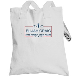 Elijah Craig Make America Drink Again Funny Totebag
