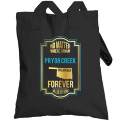 No Matter Where I Roam Pryor Creek Oklahoma Forever Will Be My Home To