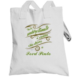 Never Underestimate Woman Who Drives Ford Pinto Car Totebag