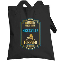 No Matter Where I Roam Hicksville New York Forever Will Be My Home Tot