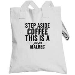Malbec Step Aside Coffee Funny Alcohol Totebag