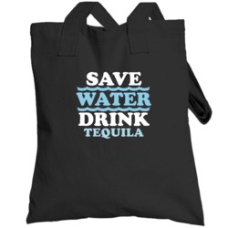 Save Water Drink Tequila Funny Alcohol Mixed Drink Totebag