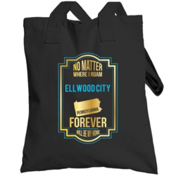 No Matter Where I Roam Ellwood City Pennsylvania Forever Will Be My Ho