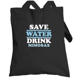 Save Water Drink Mimosas Funny Alcohol Mixed Drink Totebag