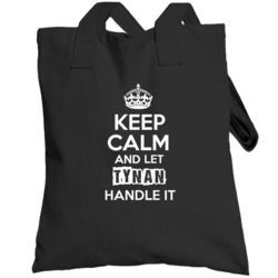 Keep Calm And Let Tynan Handle It Funny Name Parody Totebag