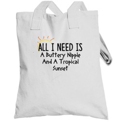 Buttery Nipple All I Need Is A Drink Alcohol Totebag
