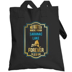 No Matter Where I Roam Saranac Lake New York Forever Will Be My Home T