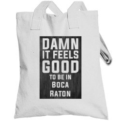 Damn It Feels Good To Be In Boca Raton Wood Texture Totebag