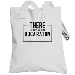 There Is No Place Like Boca Raton Totebag