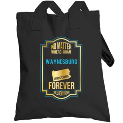 No Matter Where I Roam Waynesburg Pennsylvania Forever Will Be My Home