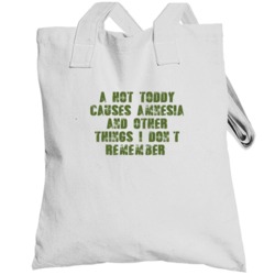 Hot Toddy Causes Amnesia Drink Alcohol Liquor Totebag