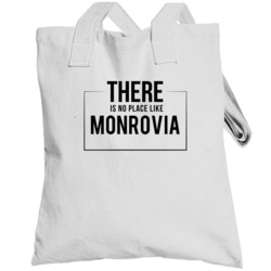 There Is No Place Like Monrovia Totebag