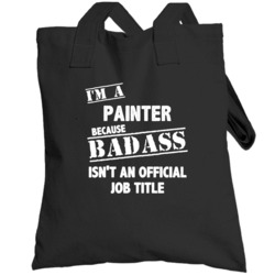 Painter Badass Official Job Title Occupation Funny Totebag