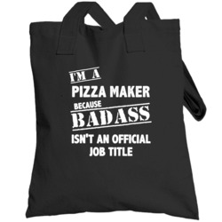 Pizza Maker Badass Official Job Title Occupation Funny Totebag