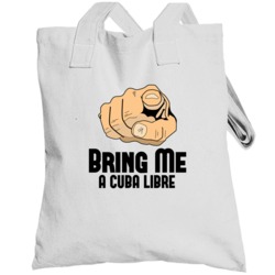 Bring Me A Cuba Libre Alcohol Drink Totebag