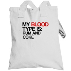 Rum And Coke My Blood Type Is Alcohol Fun Totebag