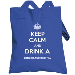 Keep Calm Drink Long Island Iced Tea Funny Parody Totebag