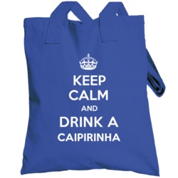 Keep Calm Drink Caipirinha Funny Parody Totebag