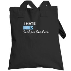 Hate Wines Said No One Ever Funny Totebag