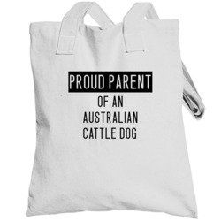 Australian Cattle Dog Proud Parent Animal Totebag