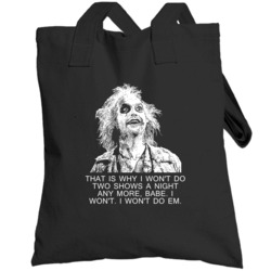 Beetlejuice That Is Why I Wont Do Two Shows A Night Favorite Movie Quo