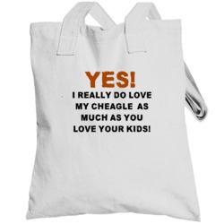 Cheagle  I Really Do Love My Totebag