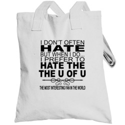 Dont Often Hate When I Do I Hate Totebag