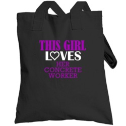 Concrete Worker This Girl Loves Her Job Fun Totebag