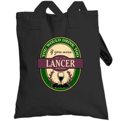 You Would Drink Too If You Were A Lancer Wine Label Last Name Worn Loo