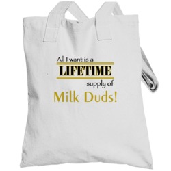 I Want A Lifetime Supply Totebag