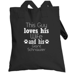 This Guy Loves His Giant Schnauzer And His Wife Totebag