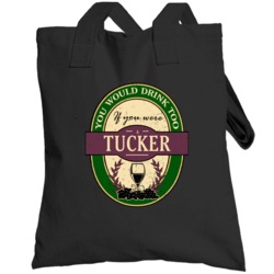 You Would Drink Too If You Were A Tucker Wine Label Last Name Worn Loo