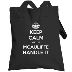 Keep Calm And Let Mcauliffe Handle It Cool Name Parody Totebag