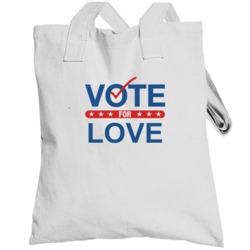 Vote For Election School Work Politics Love Totebag