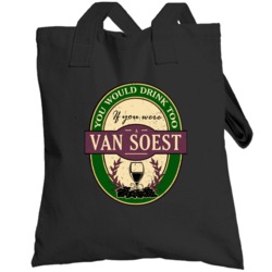 You Would Drink Too If You Were A Van Soest Wine Label Last Name Worn 