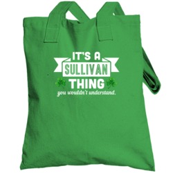 Sullivan Thing Wouldn't Understand Irish Name St Patricks Day Totebag