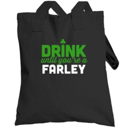 Farley Drink Until You're A Last Name Irish St Patrick's Day Beer Pub 