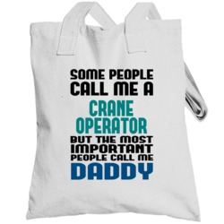 Crane Operator Some People Call Me Occupation Totebag