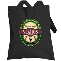 You Would Drink Too If You Were A Vlahos Wine Label Last Name Worn Loo