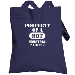 Property Of A Hot Industrial Painter Funny Job Totebag