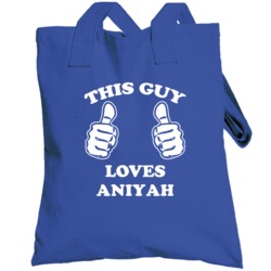 This Guy Loves Aniyah Name Totebag
